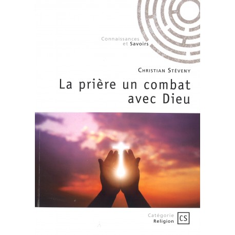 Prière un combat avec Dieu, La