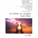 Prière un combat avec Dieu, La