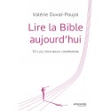 Lire la Bible aujourd'hui - 10 clés pour mieux comprendre