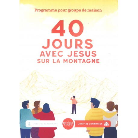 40 jours avec Jésus sur la montagne - Livret de l'animateur