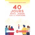 40 jours avec Jésus sur la montagne - Livret de l'animateur