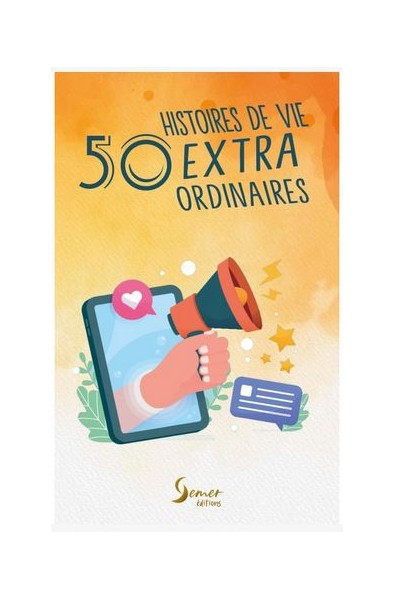 50 histoires de vie extraordinaires