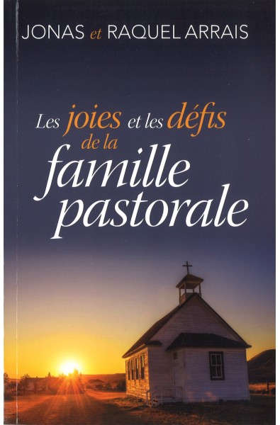 Joies et les défis de la famille pastorale, Les