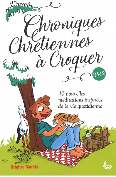 Chroniques chrétiennes à croquer, vol. 2