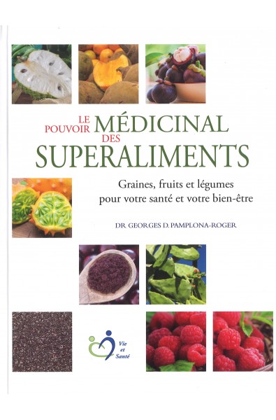 Pouvoir médicinal des superaliments, Le