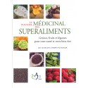 Pouvoir médicinal des superaliments, Le
