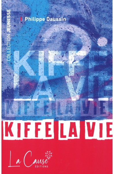 Kiffe la vie