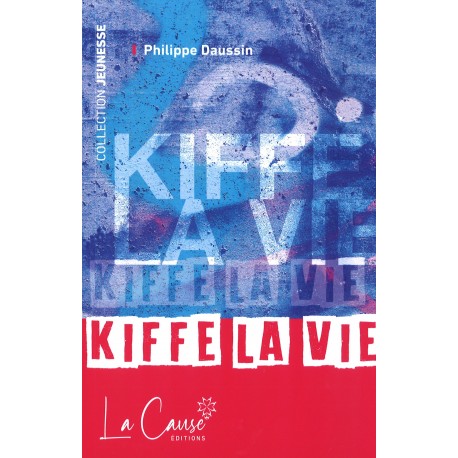 Kiffe la vie