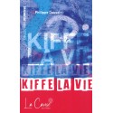 Kiffe la vie