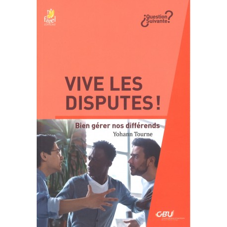 Vive les disputes !