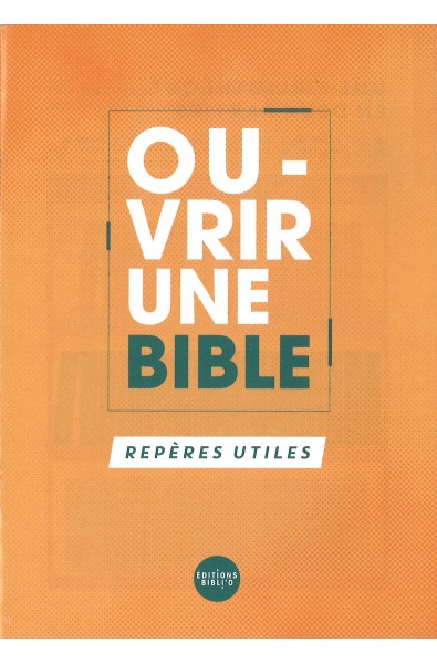 Ouvrir une Bible - Repères utiles