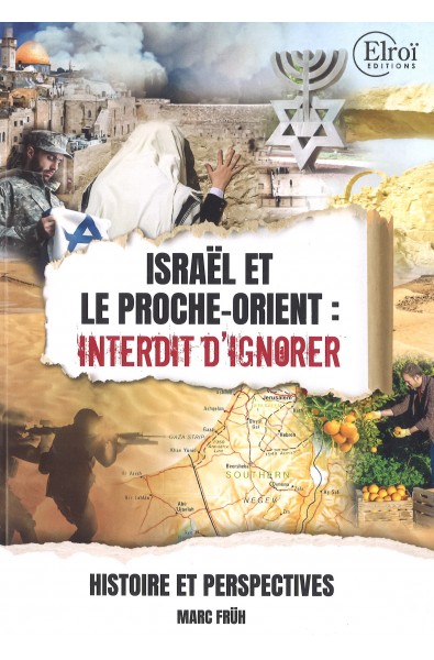 Israël et le  Proche-Orient : interdit d'ignorer
