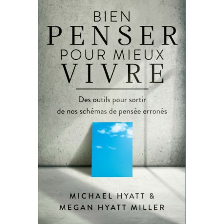 Bien penser pour vivre mieux
