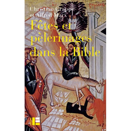 Fêtes et pèlerinages dans la Bible