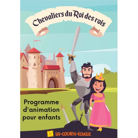 Programme d'animation : Chevaliers du Roi des Rois