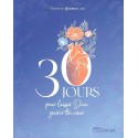 30 jours pour laisser Dieu guérir ton coeur