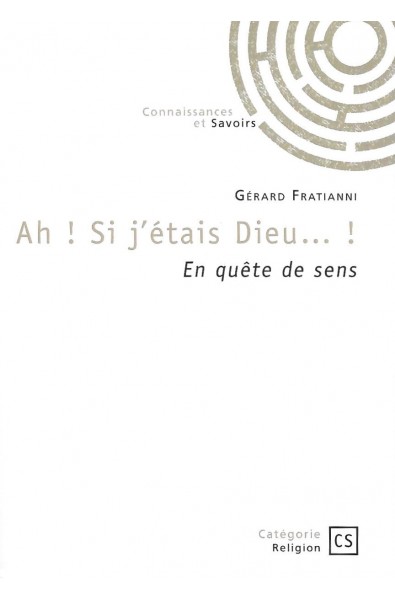 Ah ! Si j'étais Dieu... !