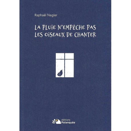 Pluie n'empêche pas les oiseaux de chanter, La