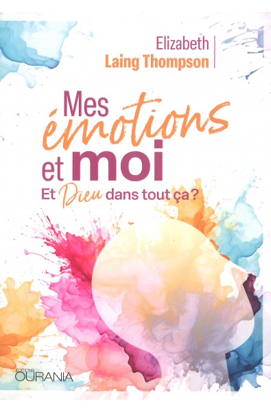 Mes émotions et moi - Et Dieu dans tout ça ?