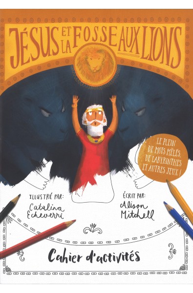 Jésus et la fosse aux lions - Cahier d'activités