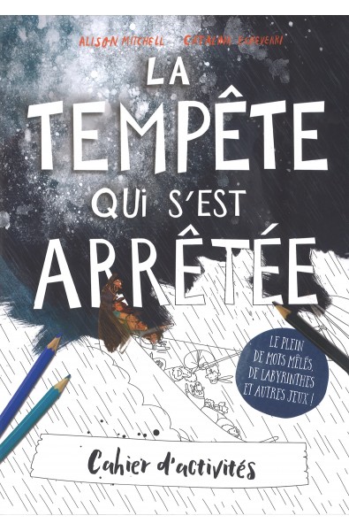 Tempête qui s'est arrêtée, La - Cahier d'activités
