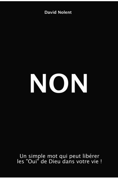 Non - Un simple mot qui peut libérer des "oui" de Dieu...
