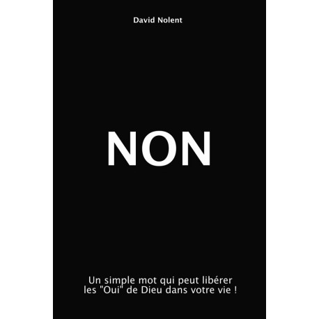 Non - Un simple mot qui peut libérer des "oui" de Dieu...