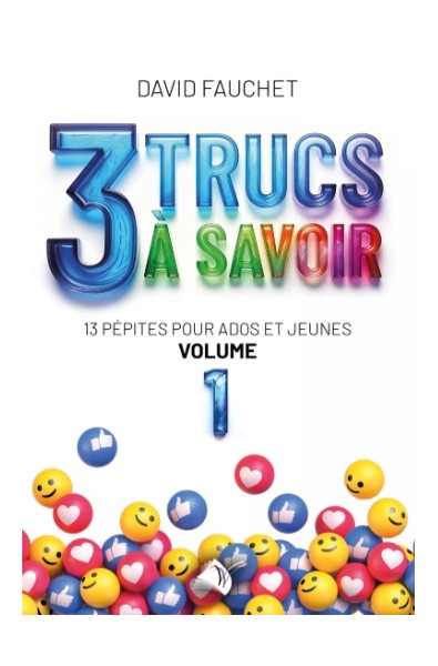 3 trucs à avoir - 13 pépites pour ados et jeunes - Vol. 1