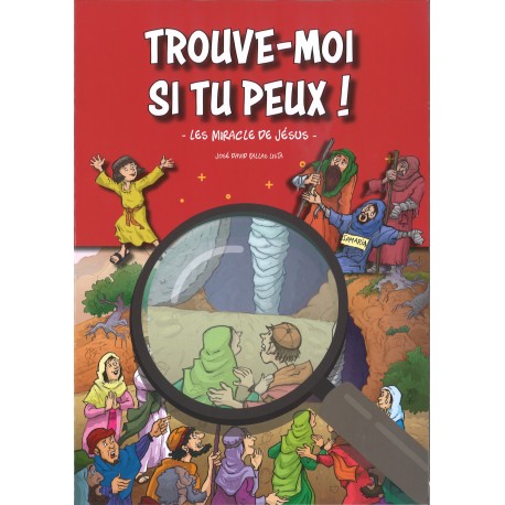 Trouve-moi si tu peux ! Miracles de Jésus