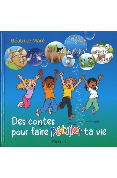 Des contes pour faire pétiller ta vie