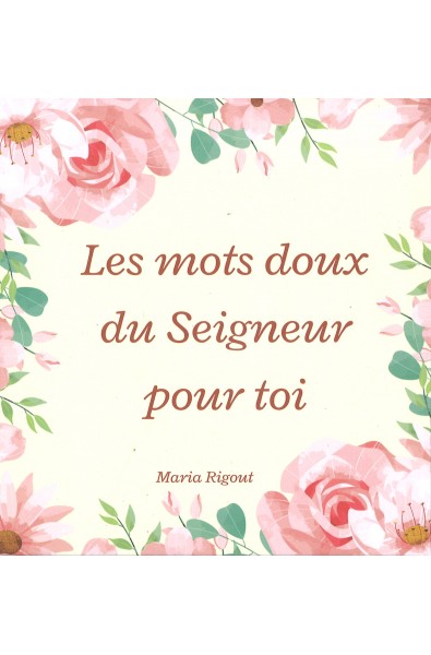 Mots doux du Seigneur pour toi, Les