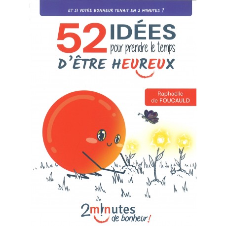 52 idées pour prendre le temps d'être heureux