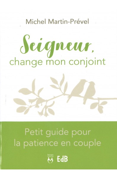 Seigneur, change mon conjoint