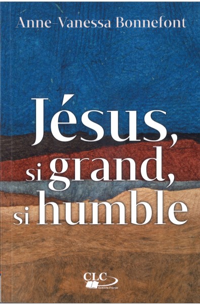 Jésus, si grand, si humble