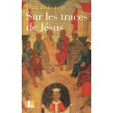 Sur les traces de Jésus