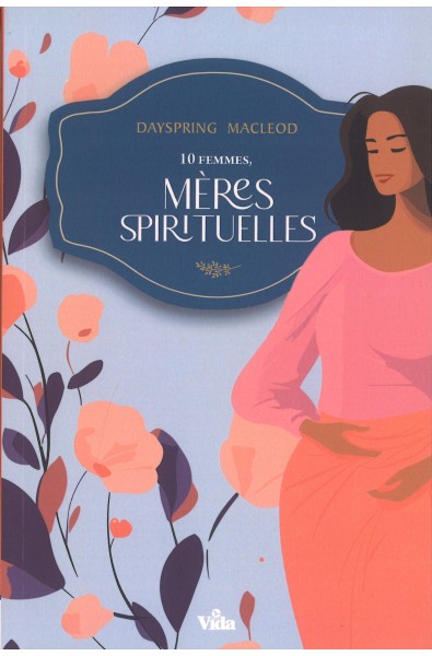 10 frmmes, mères spirituelles