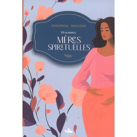 10 frmmes, mères spirituelles