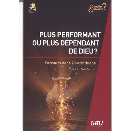 Plus performant ou plus dépendant de Dieu
