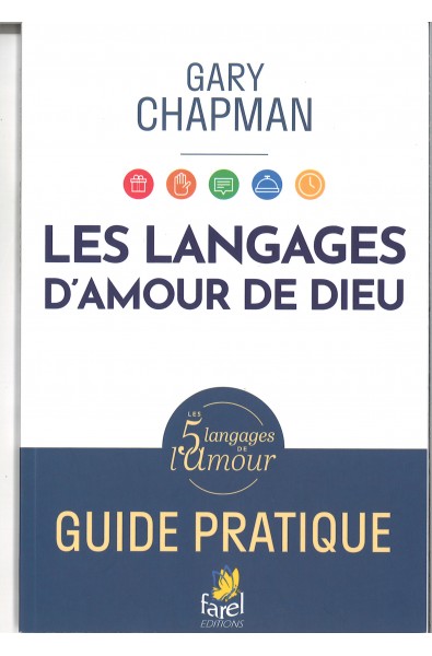 Langages d'amour de Dieu, Les - Guide pratique