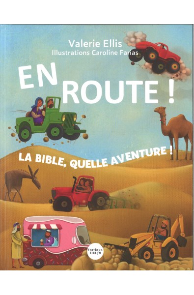En route! La Bible, quelle aventure!
