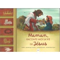Maman, raconte-moi la vie de Jésus