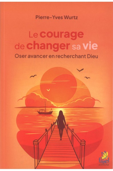 Le courage de changer sa vie