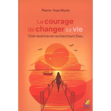 Le courage de changer sa vie