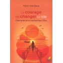 Le courage de changer sa vie