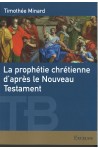La prophétie chrétienne dans le Nouveau Testament
