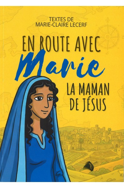 En route avec Marie la maman de Jésus