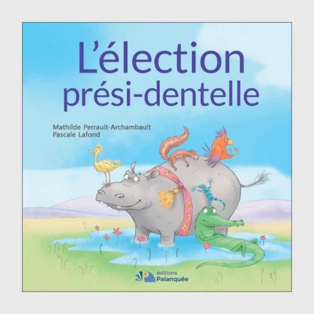 Election prési-dentelle, L'