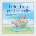 Election prési-dentelle, L'