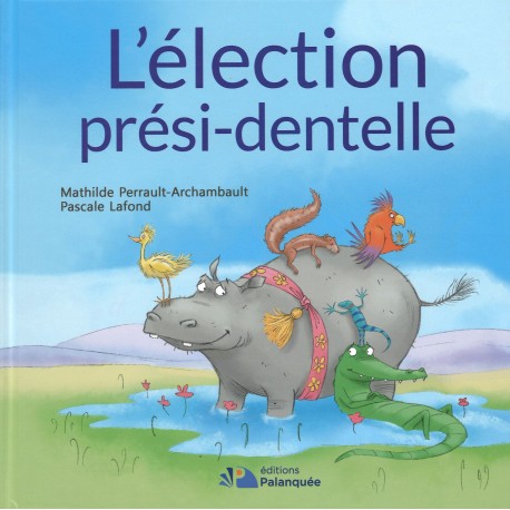 Election prési-dentelle, L'