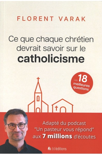 Ce que chaque chrétien devrait savoir sur le catholicisme
